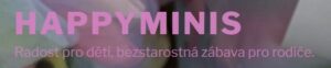 Happyminis Radost pro děti, bezstarostná zábava pro rodiče.